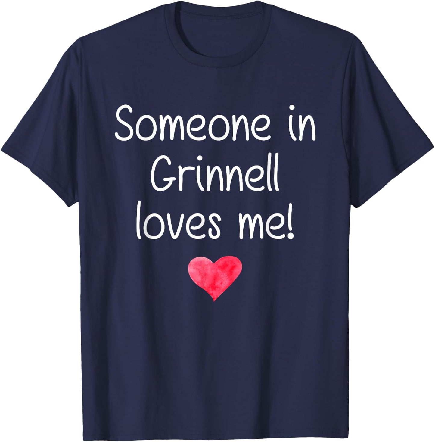 Someone In GRINNELL IA IOWA Loves Me City Home Roots T-Shirt - T-Shirt | Navy