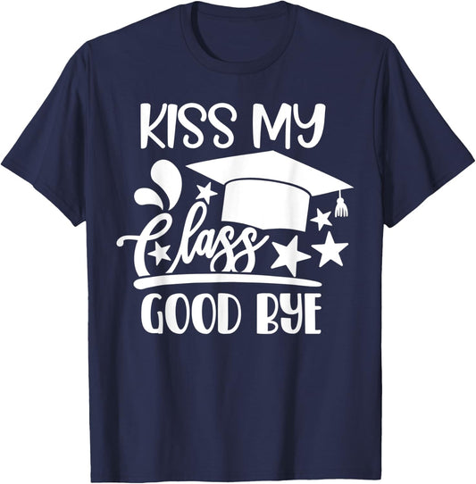 Kiss My Class Goodbye Class of 2021 HS Senior Graduation T-Shirt - T-Shirt | Navy
