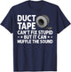Funny Duct Tape Gift Women Duct Tape Lover Handyman T-Shirt - T-Shirt | Navy