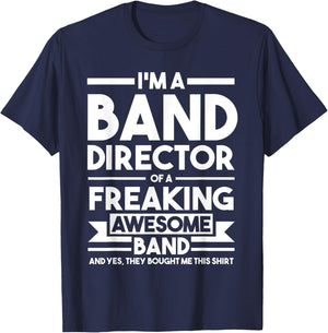 I'm a Band Director of an awesome Band Director T-Shirt - T-Shirt | Navy