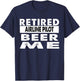 Retired Airline Pilot Beer Me Retirement Gift T-Shirt - T-Shirt | Navy