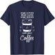 Coffeemaker Funny Coffee Lover Gift Barista T-Shirt - T-Shirt | Navy