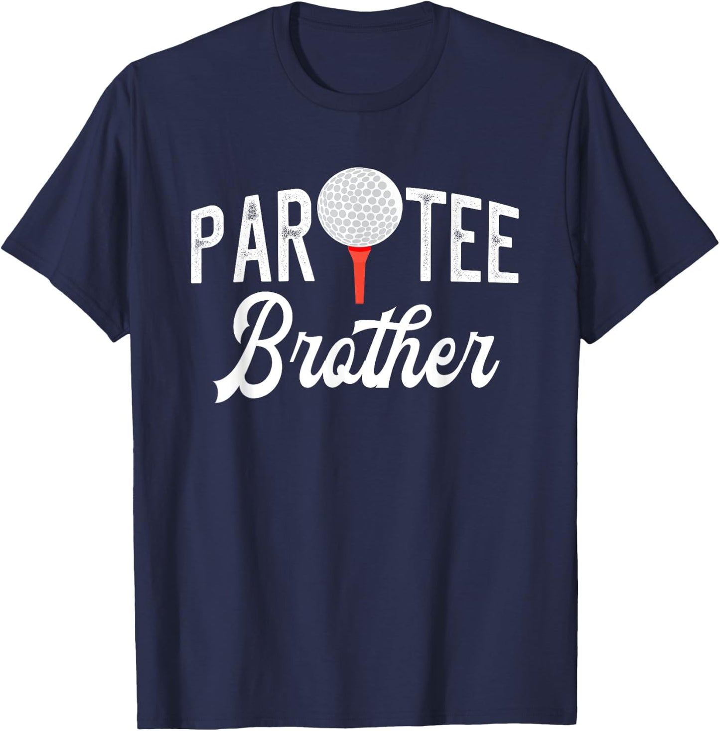 Par Brother Funny Partee Golf Pun For Brother T-Shirt - T-Shirt | Navy