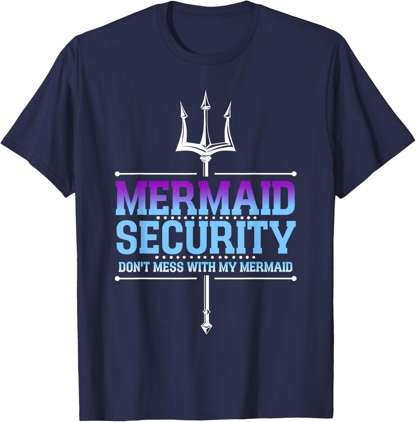 Mermaid Security Merman Merdad Mermaid Squad Fathers Day Dad T-Shirt - T-Shirt | Navy