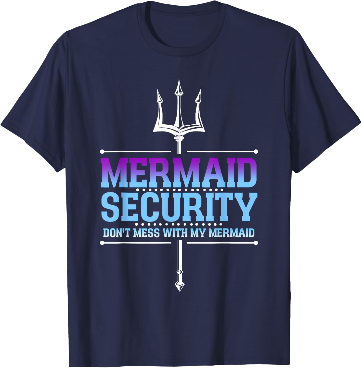 Mermaid Security Merman Merdad Mermaid Squad Fathers Day Dad T-Shirt - T-Shirt | Navy
