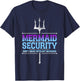 Mermaid Security Merman Merdad Mermaid Squad Fathers Day Dad T-Shirt - T-Shirt | Navy