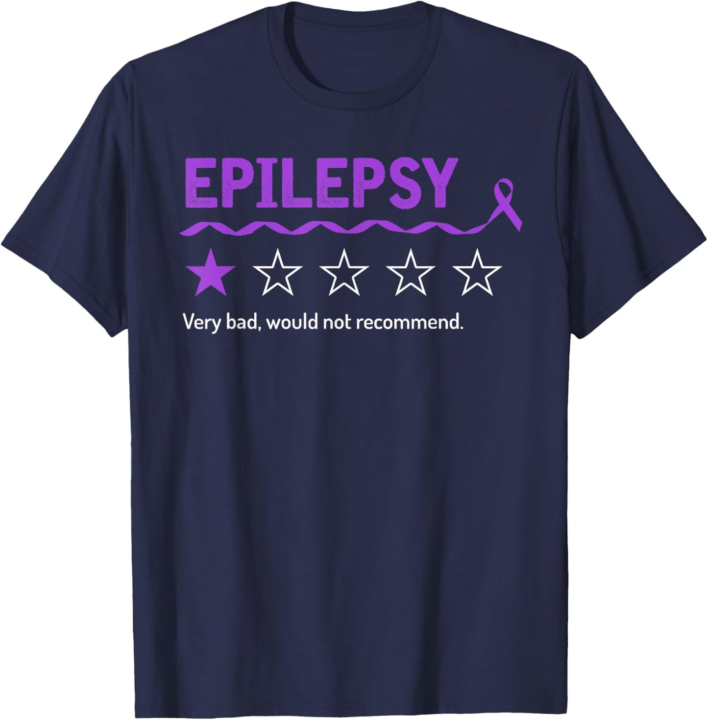 Epilepsy Review Very Bad Would Not Recommend 1 Star Rating T-Shirt - T-Shirt | Navy