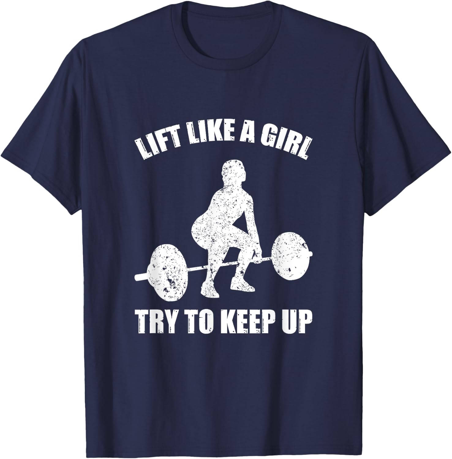 Funny Lift Like A Girl Heavy Weightlifting Fitness Workout T-Shirt - T-Shirt | Navy
