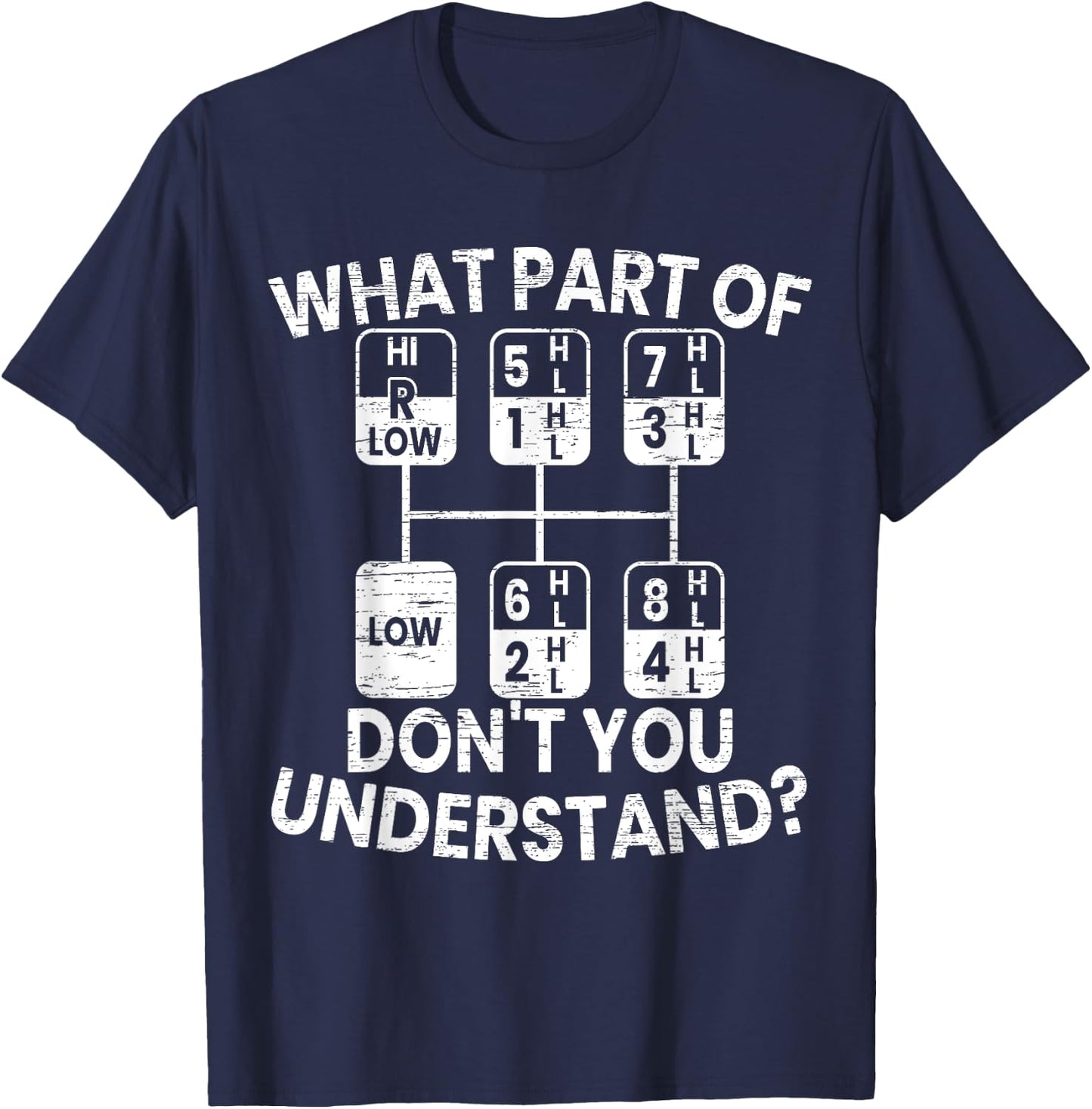 What Part Of Don't You Understand Funny Trucker Truck Driver T-Shirt - T-Shirt | Navy