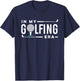 In My Golfing Era funny Golfing humor Golf player T-Shirt - T-Shirt | Navy