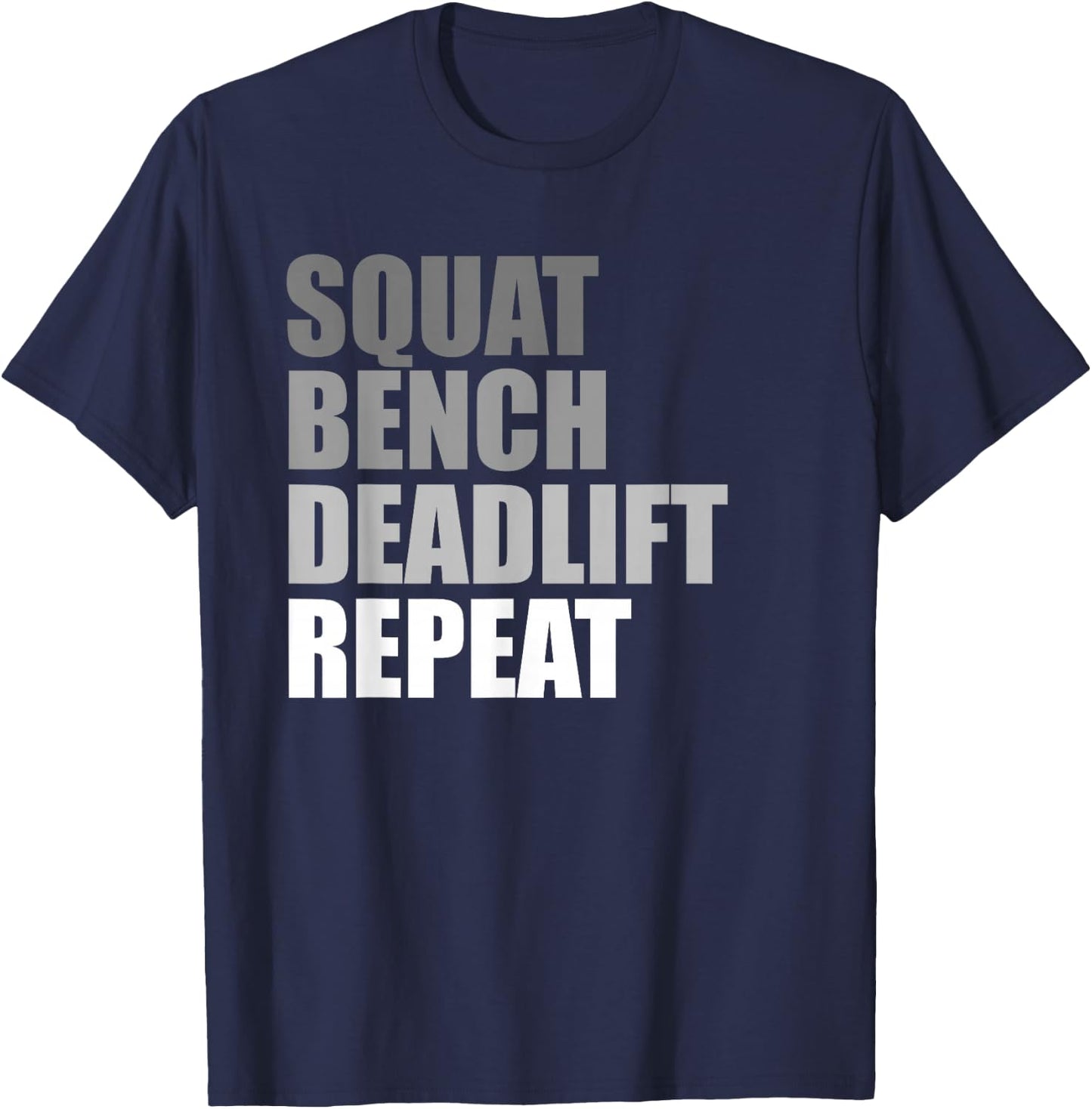 Squat Bench Deadlift Repeat Powerlifting Weightlifting Quote T-Shirt - T-Shirt | Navy