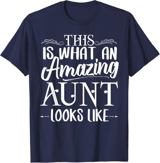 This is What an Amazing Aunt Looks Like Funny Aunt Life T-Shirt - T-Shirt | Navy