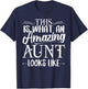 This is What an Amazing Aunt Looks Like Funny Aunt Life T-Shirt - T-Shirt | Navy
