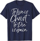 Jesus Bible Verse Quote To Live is Christ to Die is Gain T-Shirt - T-Shirt | Navy