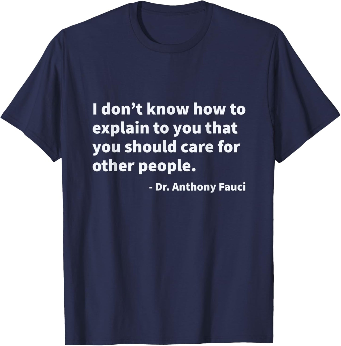 Quote from Dr. Anthony Fauci T-Shirt - T-Shirt | Navy