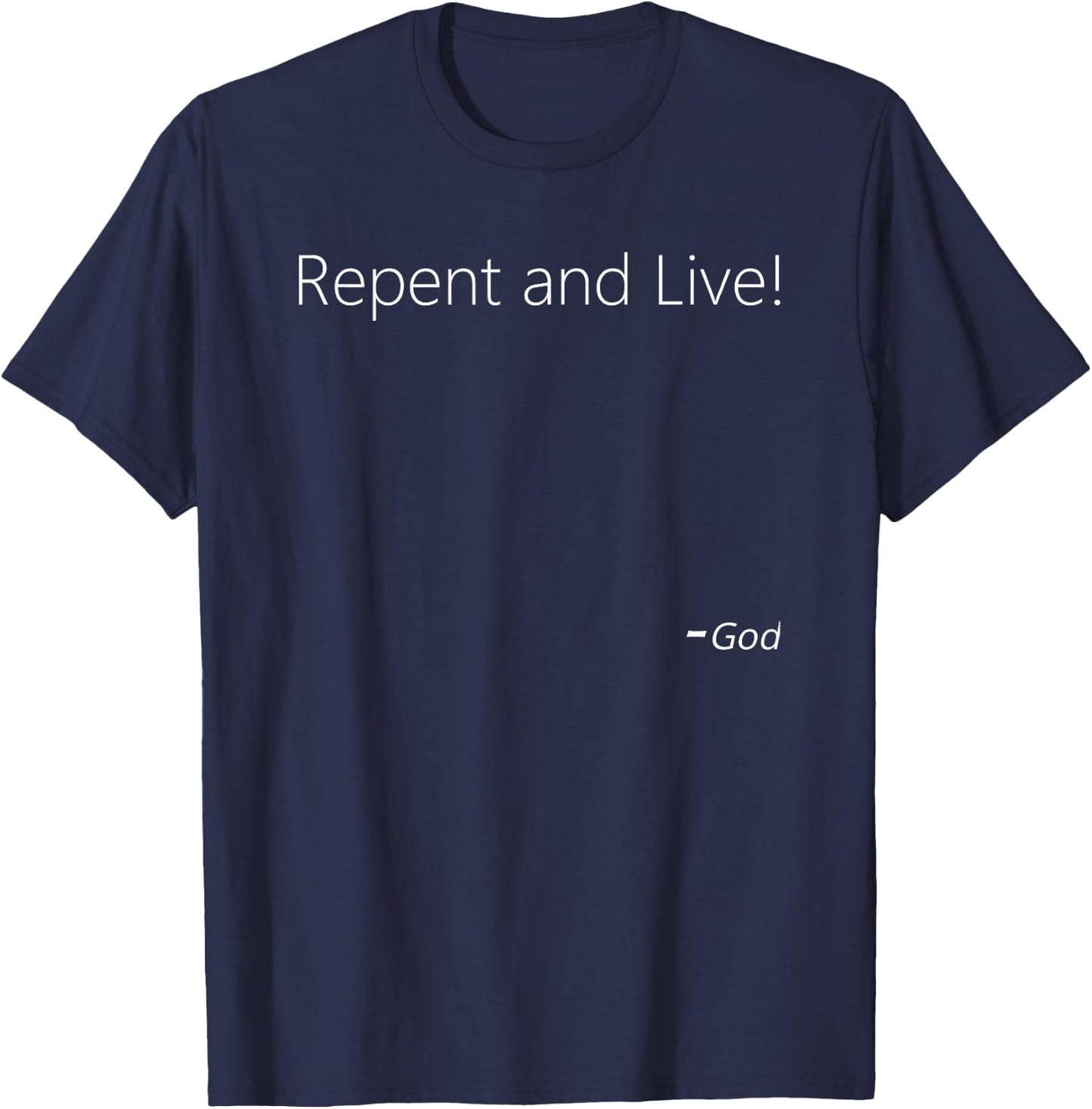 Christian Gift, Jesus, REPENT and LIVE, Cute Fun Christian T-Shirt - T-Shirt | Navy