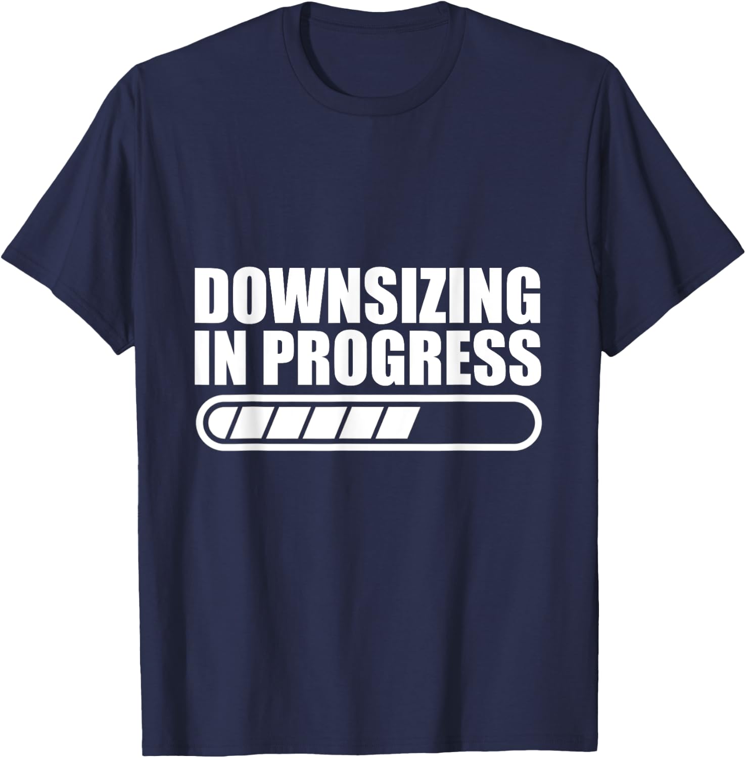 Downsizing In Progress T-Shirt - T-Shirt | Navy