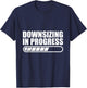 Downsizing In Progress T-Shirt - T-Shirt | Navy