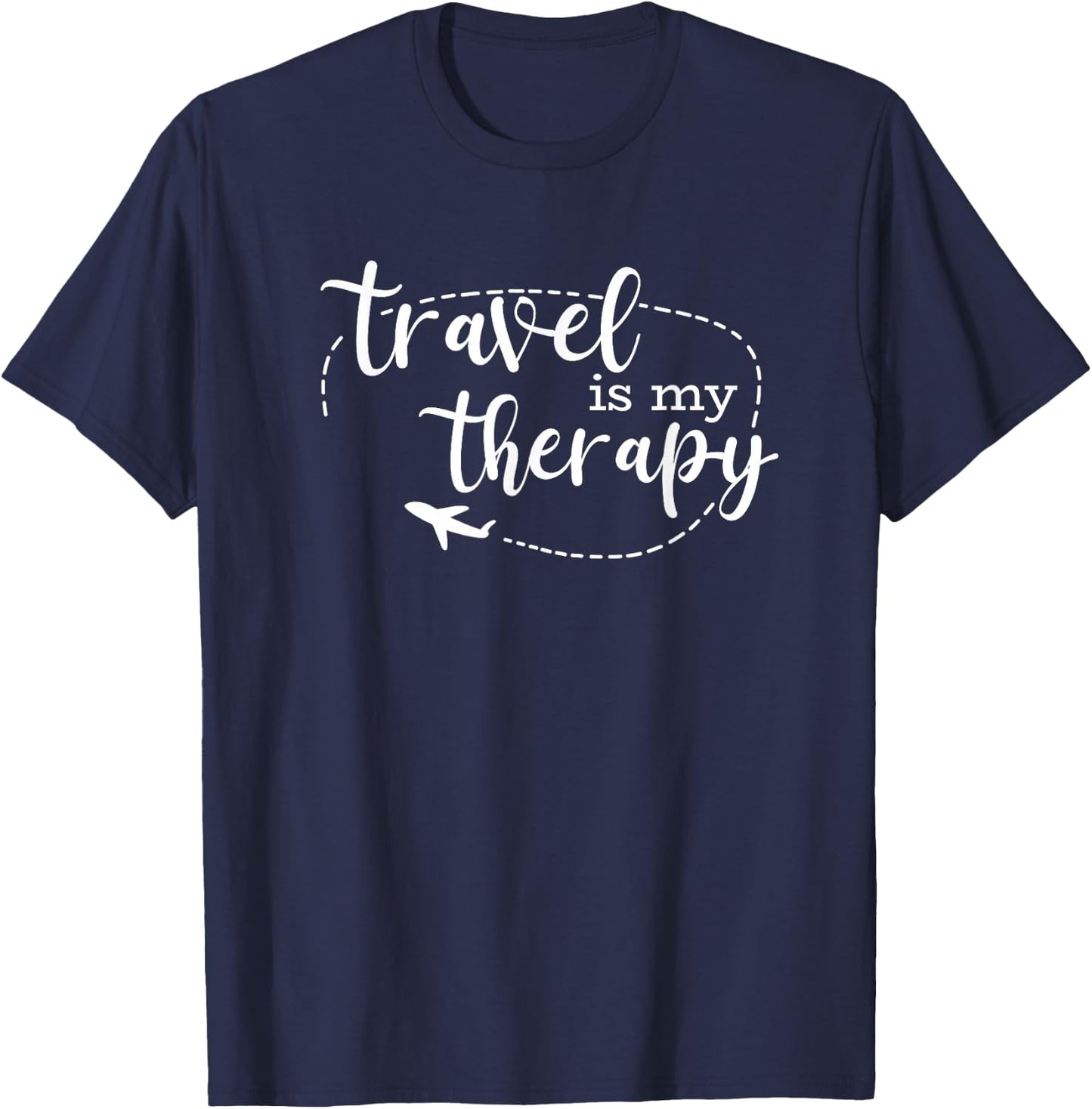 Travel is My Therapy/World Traveler Love Traveling Quote T-Shirt - T-Shirt | Navy