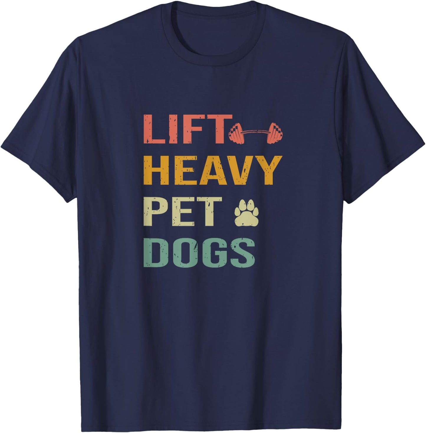 Weightlifters With Dogs Lift Heavy Pet Dogs Gym T-Shirt - T-Shirt | Navy