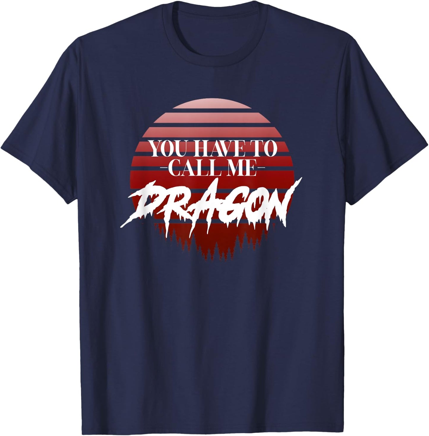 Retro, You have to call me Dragon T-Shirt - T-Shirt | Navy