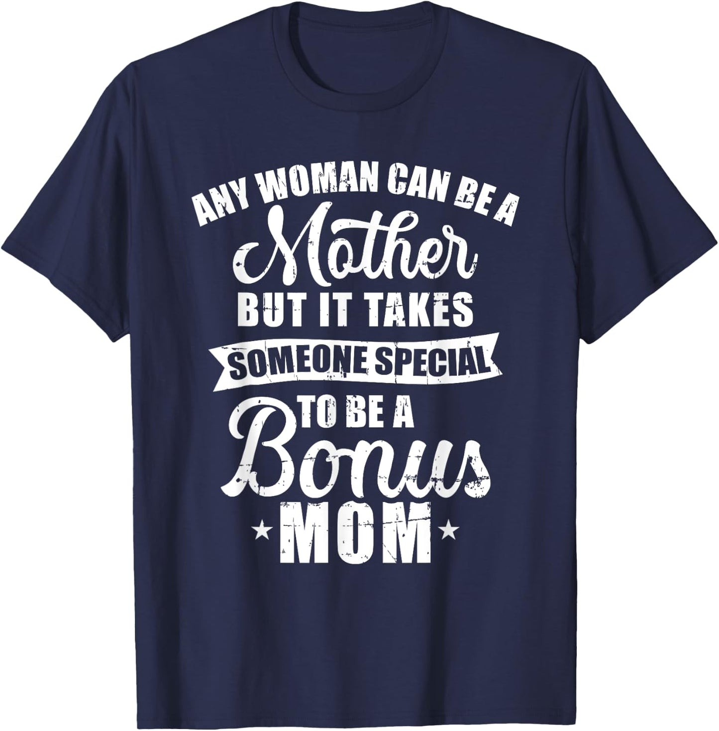 Any woman can be a mother but someone special bonus mom T-Shirt - T-Shirt | Navy