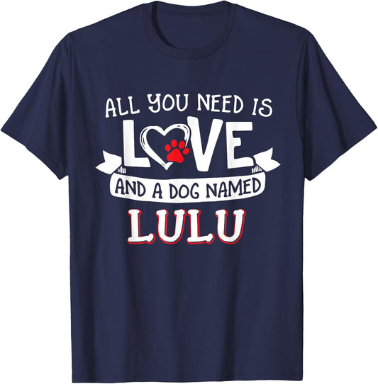 All you need is love and a dog named Lulu small large Men Women T-Shirt - T-Shirt | Navy