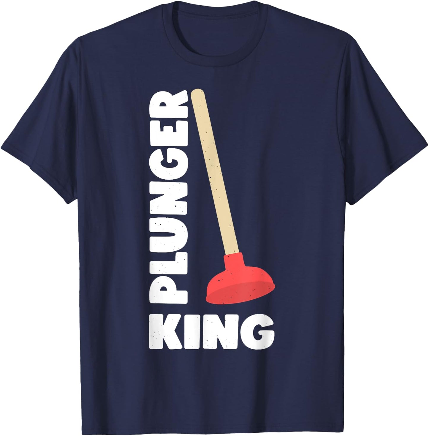 Plunger King Funny Plumber T-Shirt - T-Shirt | Navy