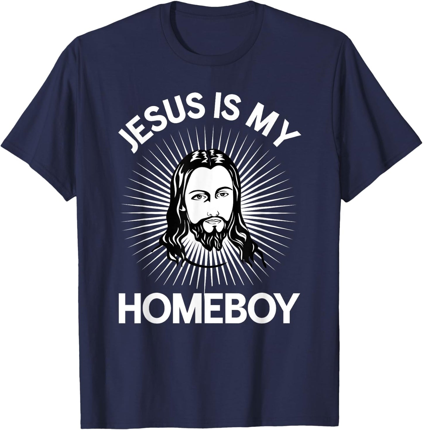 Jesus Is My Homeboy Funny Christian Bible T-Shirt - T-Shirt | Navy