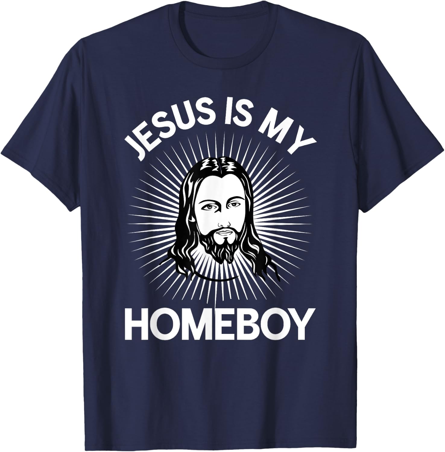 Jesus Is My Homeboy Funny Christian Bible T-Shirt - T-Shirt | Navy