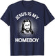 Jesus Is My Homeboy Funny Christian Bible T-Shirt - T-Shirt | Navy