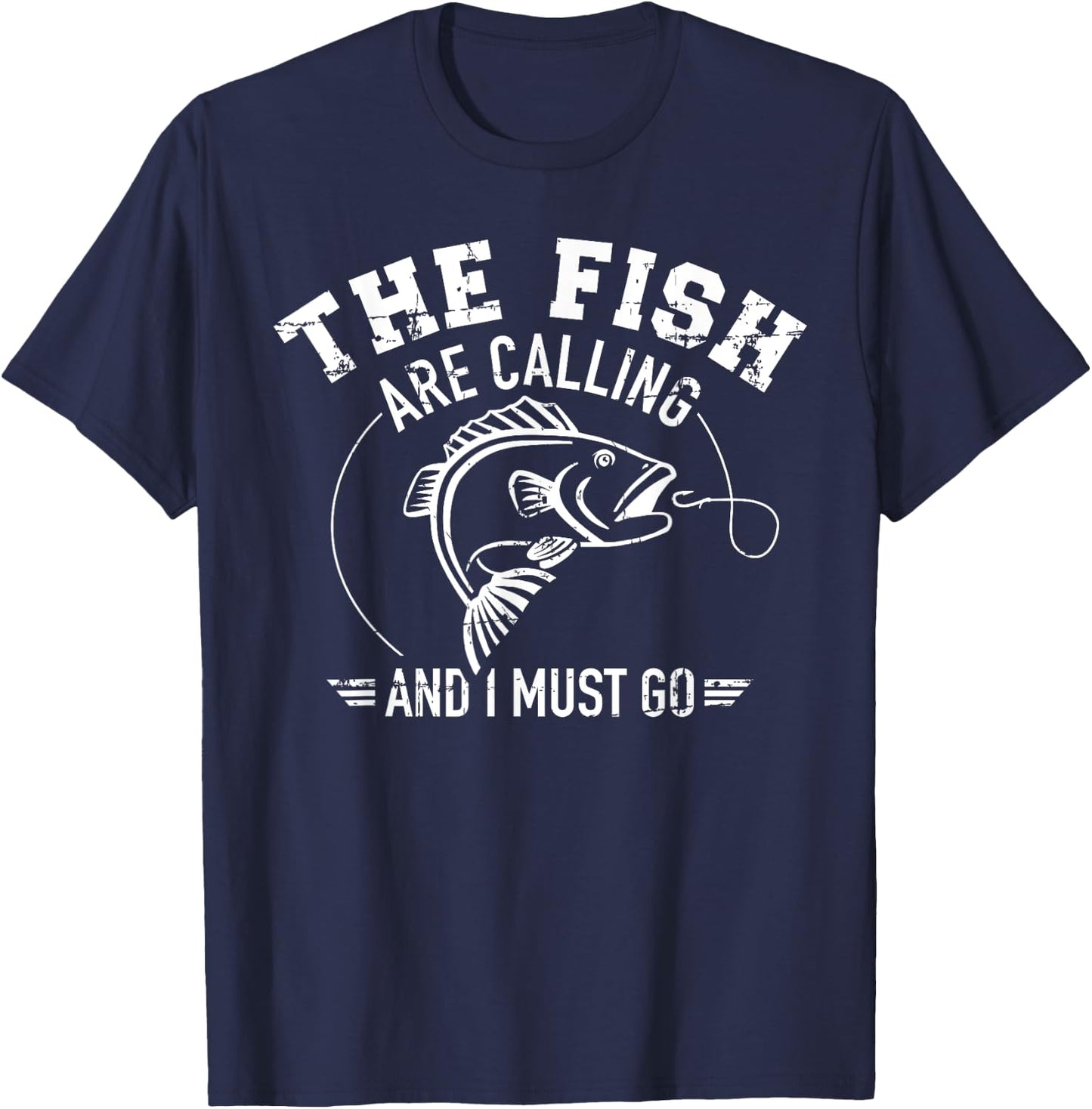 Fishing The fish are calling and I must go T-Shirt - T-Shirt | Navy