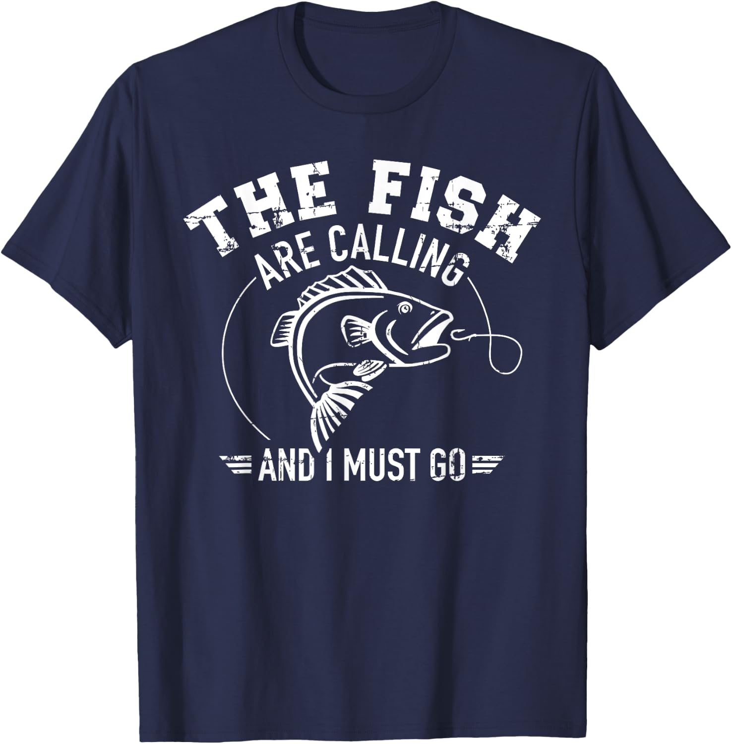 Fishing The fish are calling and I must go T-Shirt - T-Shirt | Navy