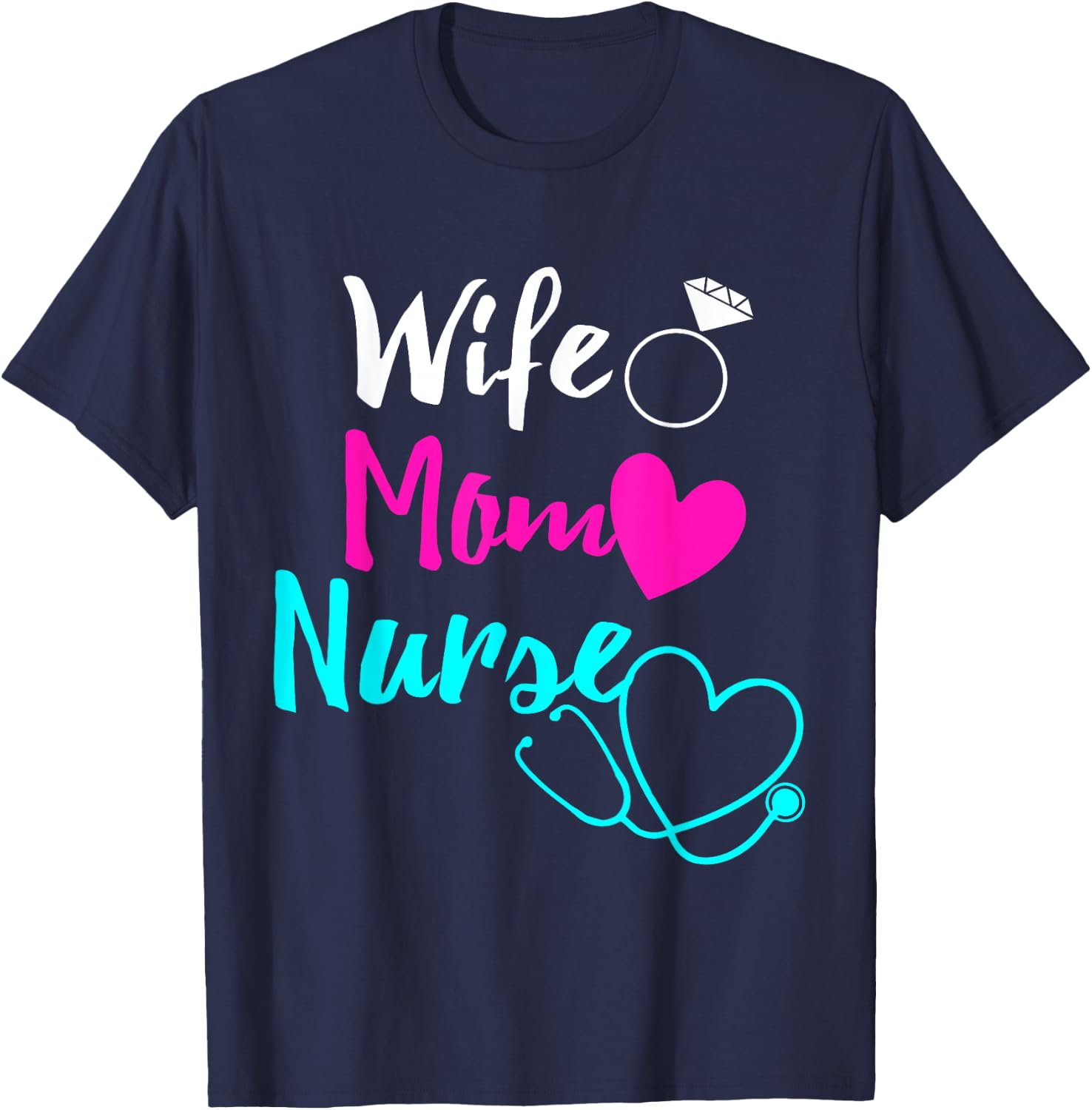 Wife Mom Nurse RN LPN Mothers Day Gift Nurses T-Shirt - T-Shirt | Navy