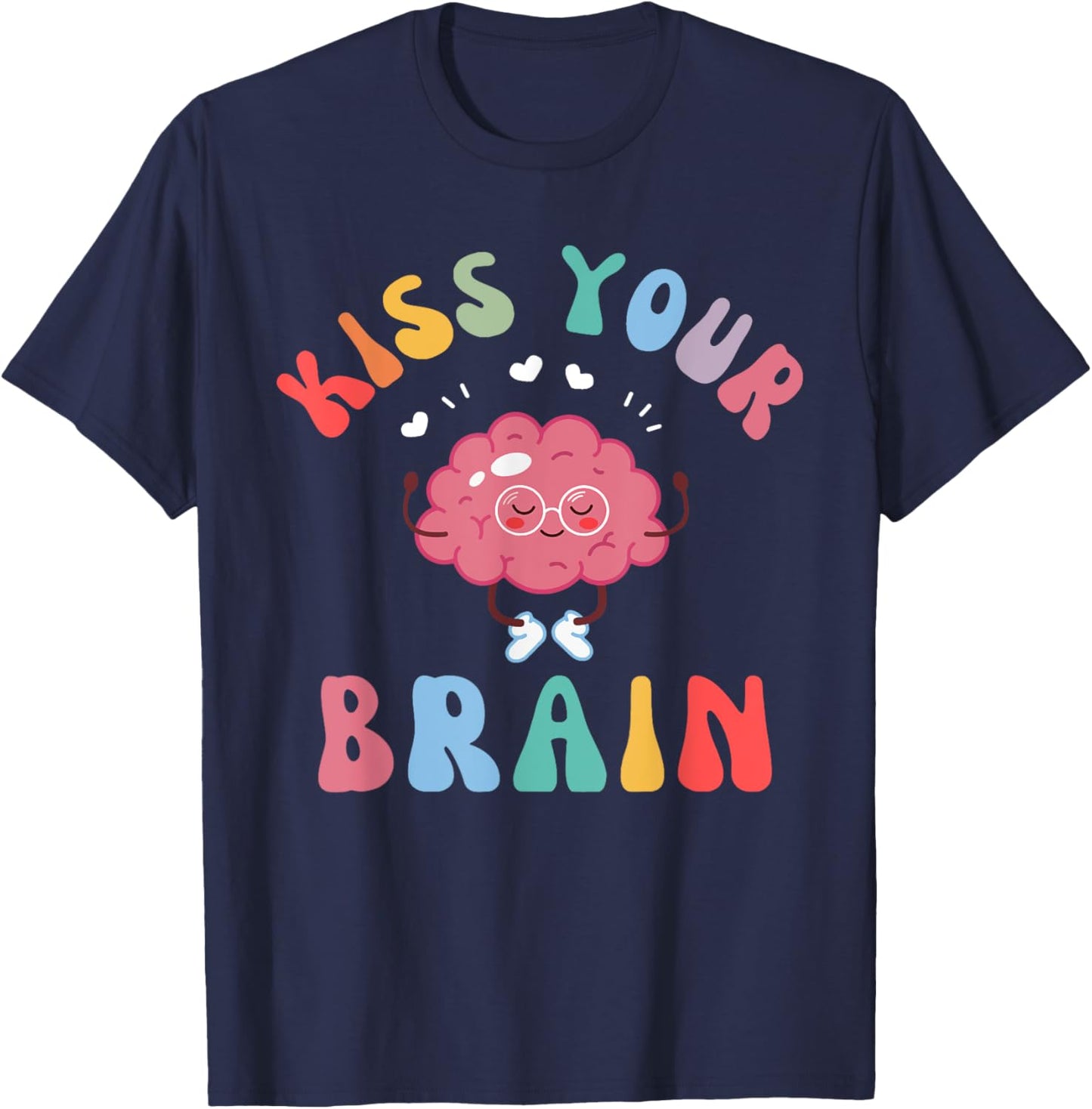 Back To School Kiss Your Brain Cute Teacher Appreciation Men Women Girls Kids T-Shirt - T-Shirt | Navy
