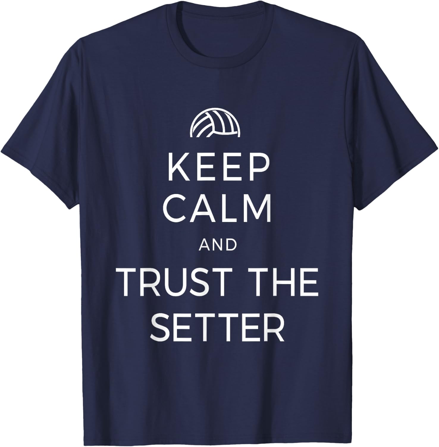 Volleyball Keep Calm And Trust The Setter Player Set Club T-Shirt - T-Shirt | Navy