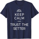 Volleyball Keep Calm And Trust The Setter Player Set Club T-Shirt - T-Shirt | Navy