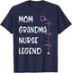 Nurses Week Mom Grandma Nurse Legend Mothers Day Retirement T-Shirt - T-Shirt | Navy