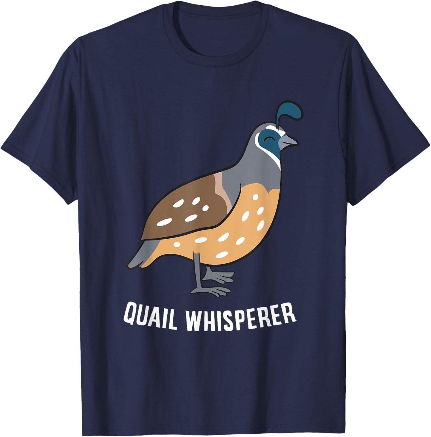 Funny Quail Whisperer Love Quails T-Shirt - T-Shirt | Navy