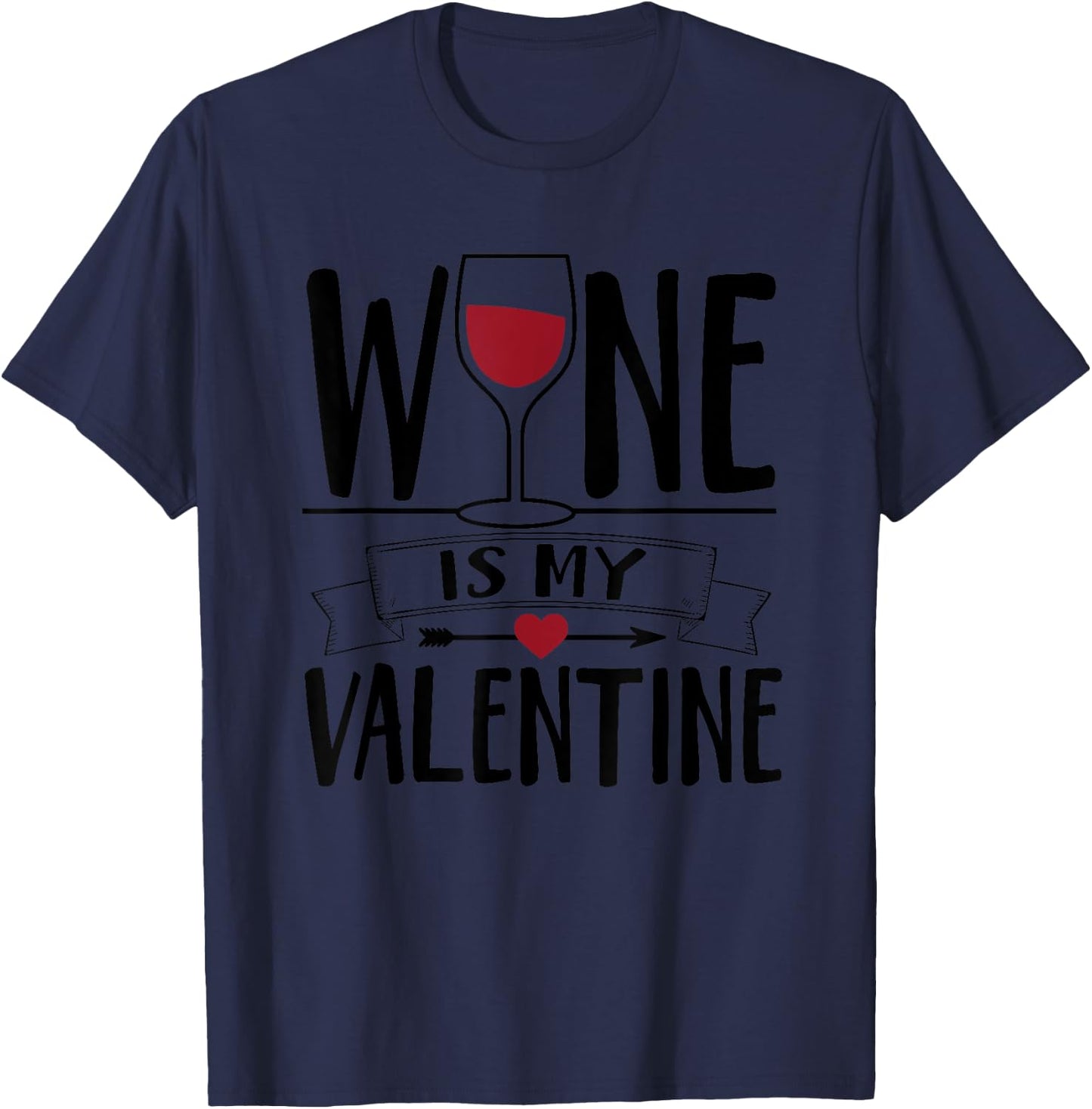 Wine Is My Valentine Cute Galentine's Day T-Shirt - T-Shirt | Navy