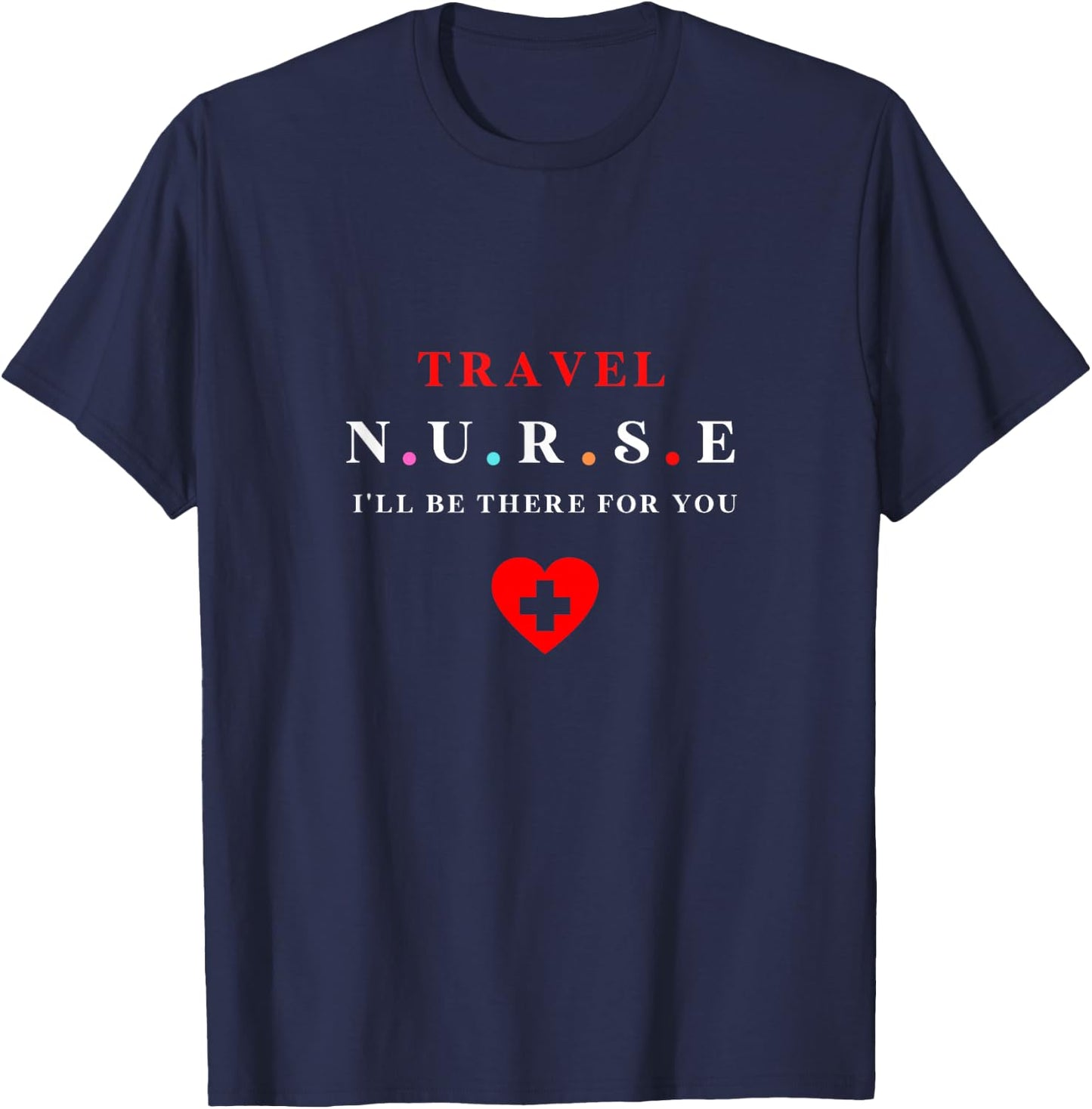 Nurse Travel | Best Funny Gift Travel Nurses T-Shirt - T-Shirt | Navy