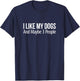 I Like My Dogs And Maybe 3 People T-Shirt - T-Shirt | Navy