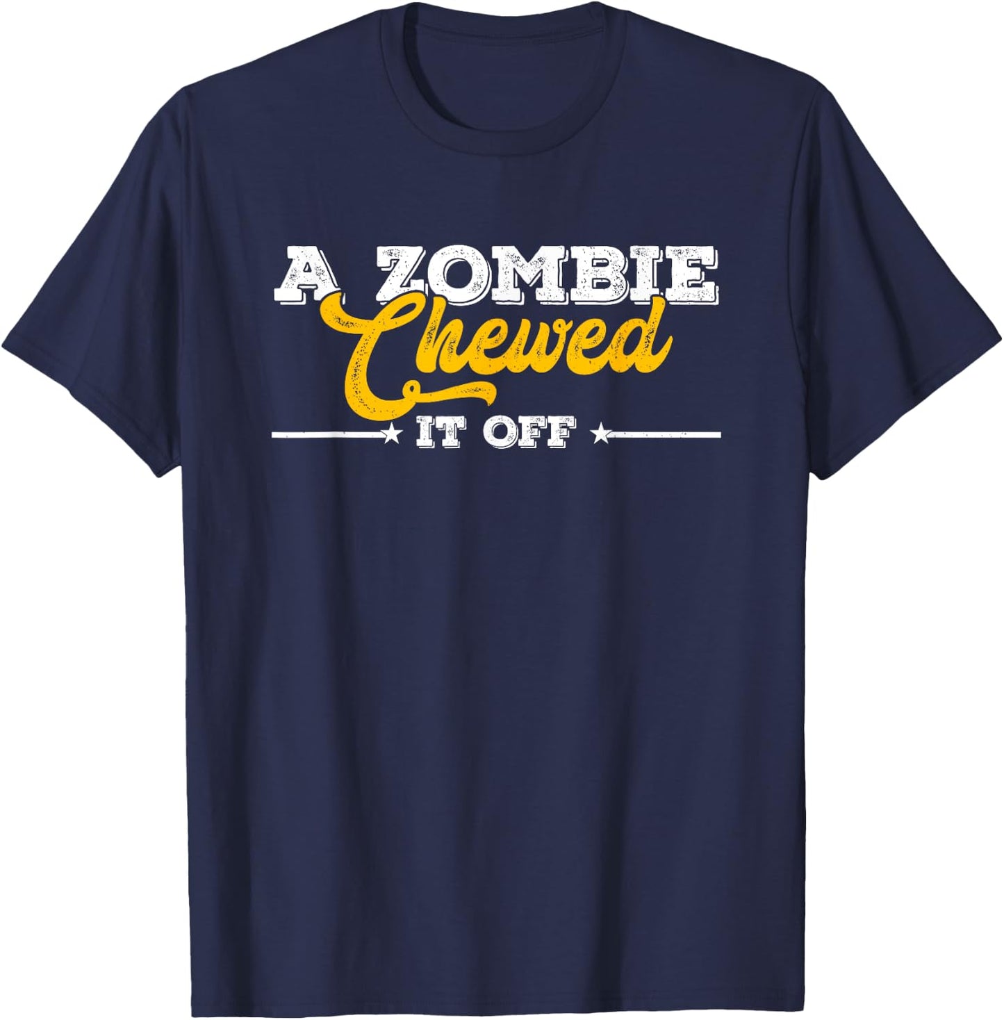 A Zombie Chewed It Off Funny Leg Arm Amputee Recovery T-Shirt - T-Shirt | Navy
