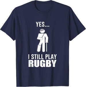 Funny Rugby Definition Team I Still Play Rugby Player T-Shirt - T-Shirt | Navy