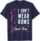I don't Wear Bows I Shoot Them Archer Bow Archery Hunter T-Shirt - T-Shirt | Navy