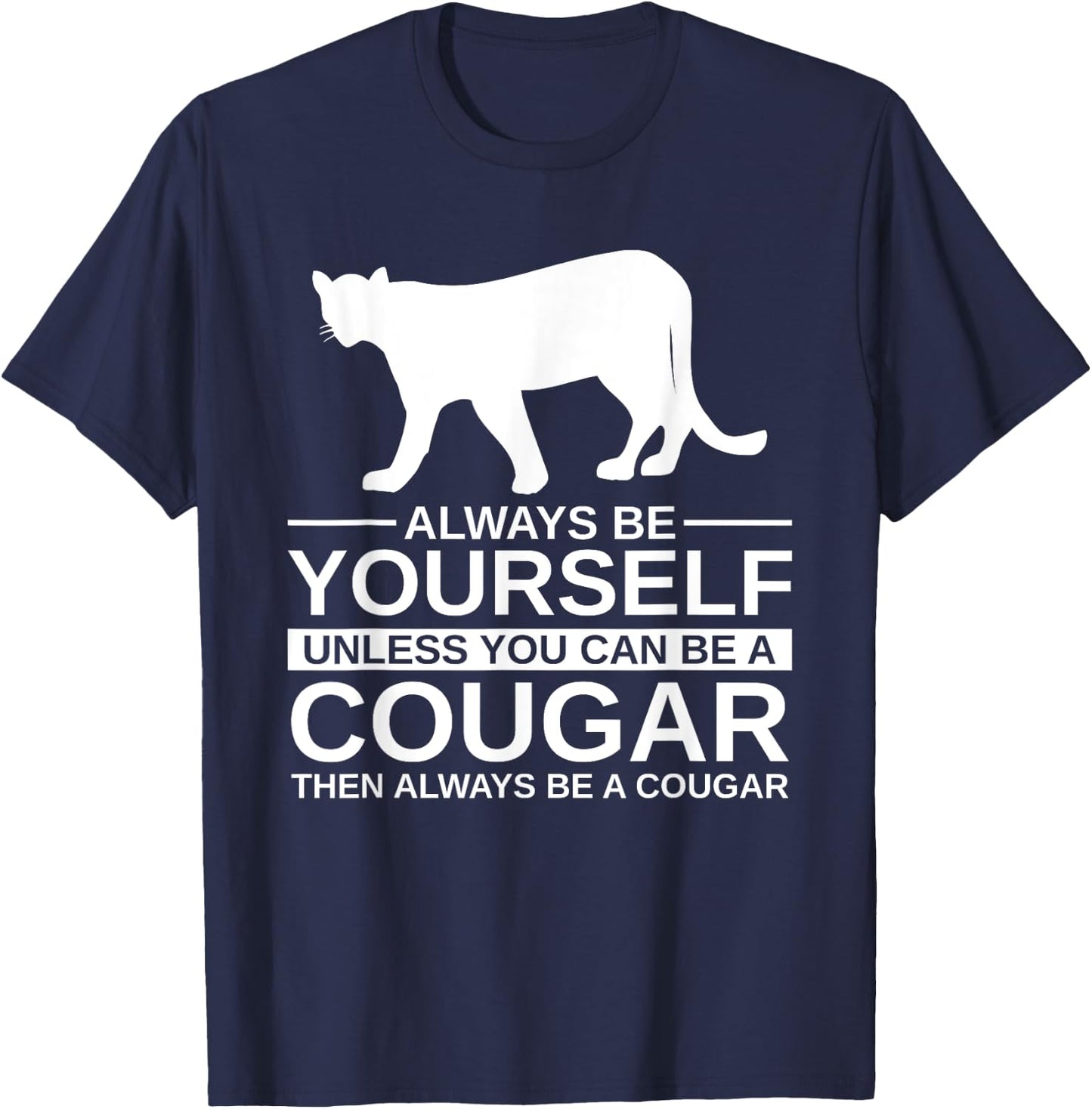 Always Be Yourself Cougar Gift Women Puma Animal T-Shirt - T-Shirt | Navy