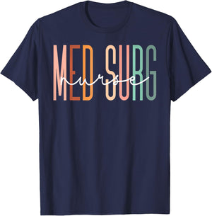 Med Surg Nurse Medical Surgical Nursing Appreciation T-Shirt - T-Shirt | Navy