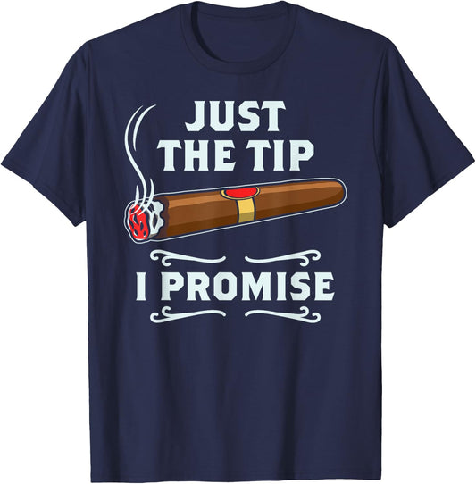 Just The Tip Cigar Smoker Gift Funny Cigar Smoking T-Shirt - T-Shirt | Navy