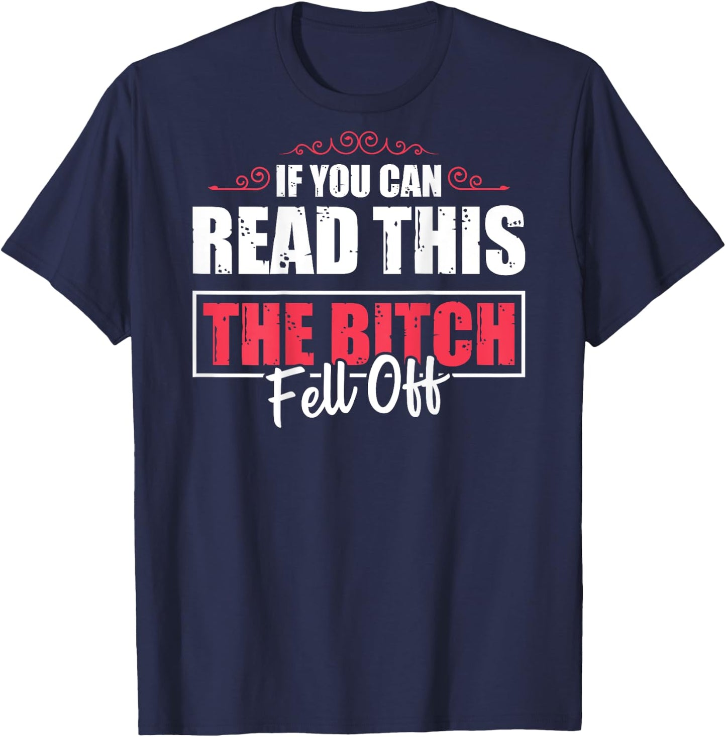 If You Can Read This The Bitch Fell Off Motocycle For Biker T-Shirt - T-Shirt | Navy