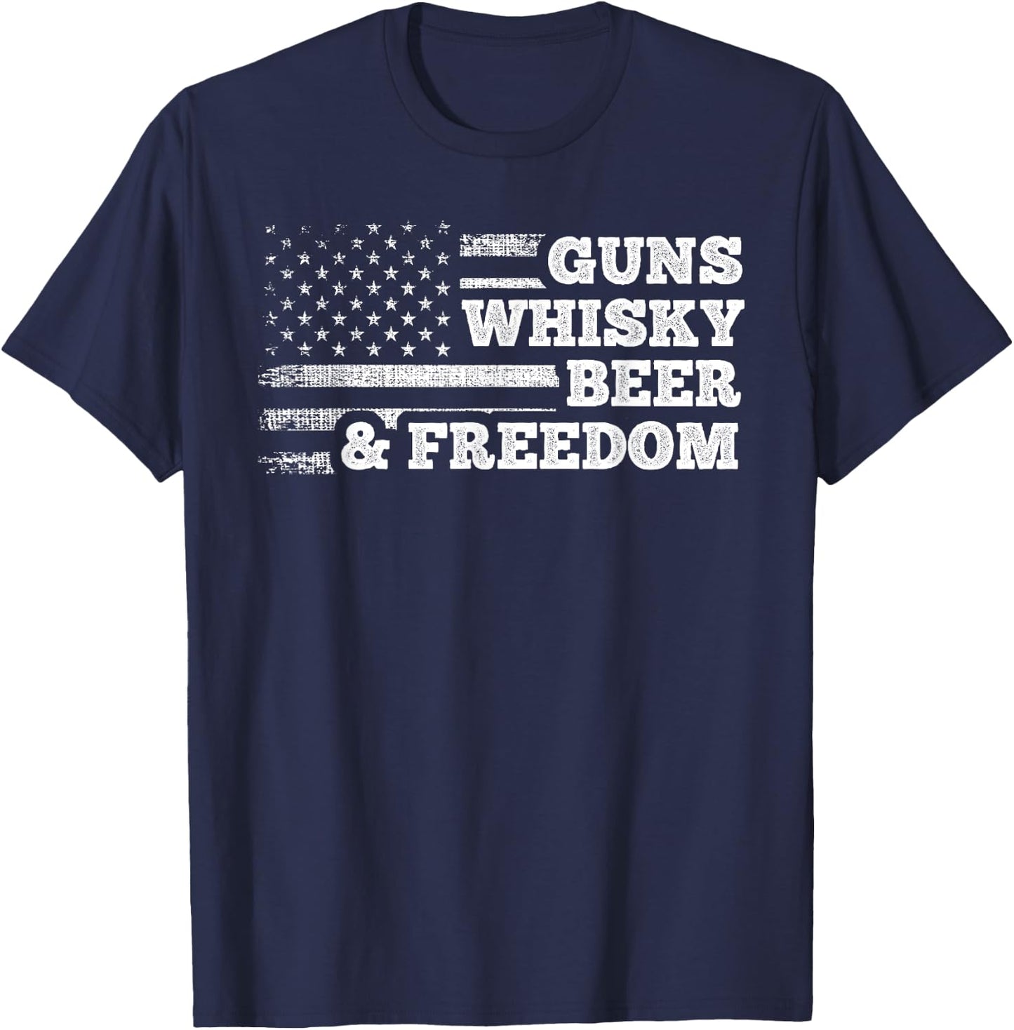 Guns Whisky Beer And Freedom American Flag Drinking Gift Men T-Shirt - T-Shirt | Navy